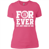 Toronto Raptors Forever For ever not just when we win - Ladies' Boyfriend T-Shirt