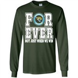 Jacksonville Jaguars Forever For ever not just when we win - Long Sleeve T-Shirt