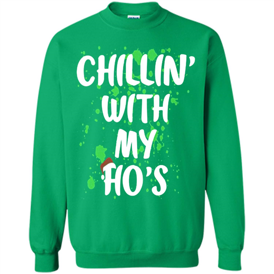 Chillin With My Ho's Funny Christmas - Sweatshirt