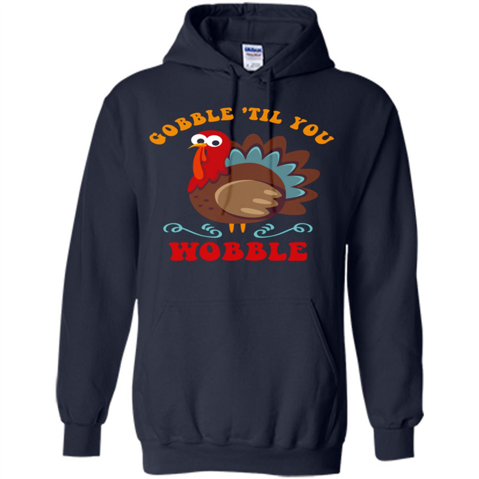 Thanksgiving Gobble Wobble Turkey - Hoodie