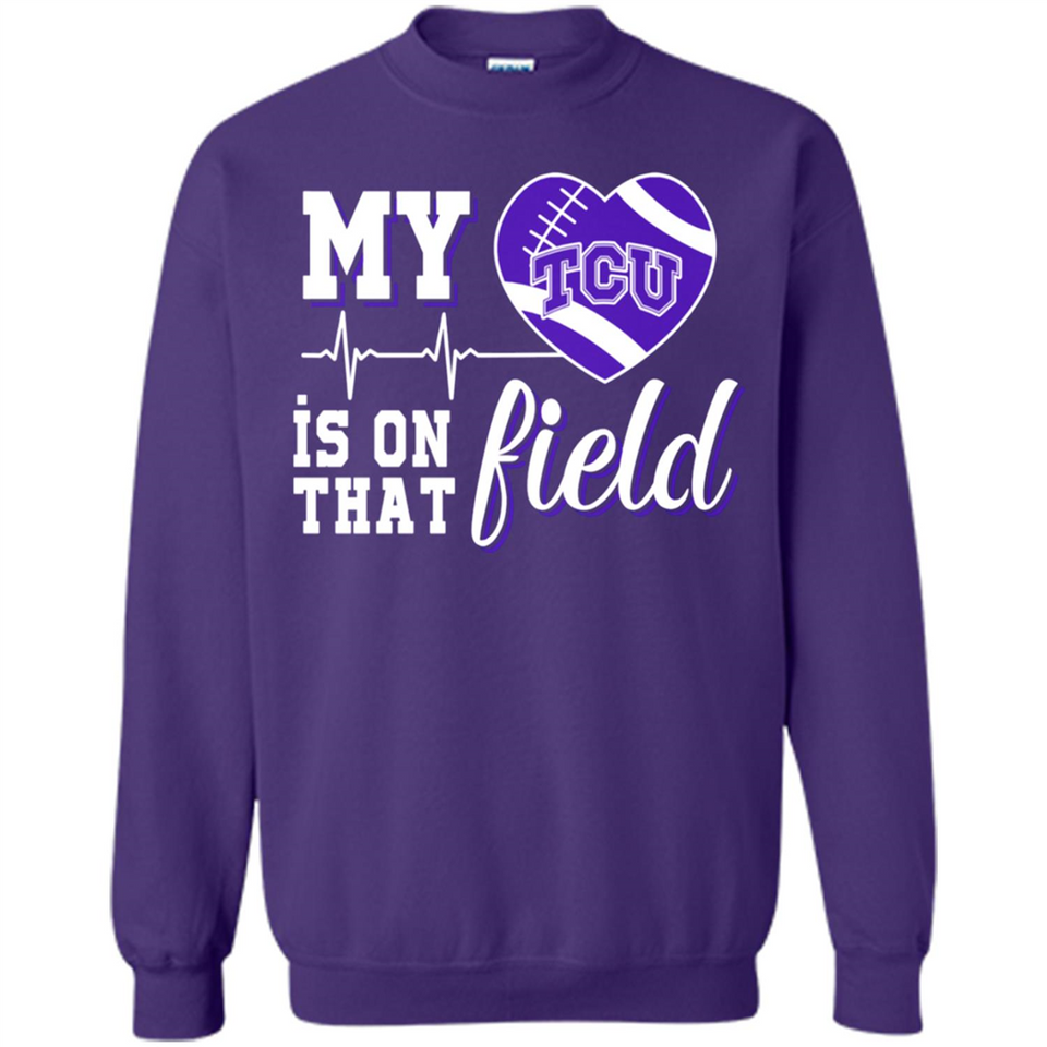TCU Horned Frogs Football My Heart is on that Field - Sweatshirt