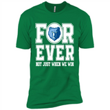 Memphis Grizzlies Forever For ever not just when we win - Premium Short Sleeve T-Shirt