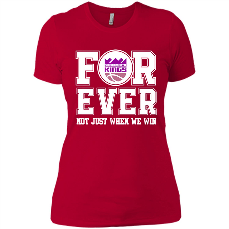 Sacramento Kings Forever For ever not just when we win - Ladies' Boyfriend T-Shirt