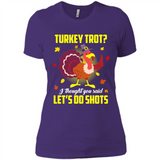 Turkey Thanksgiving I Thought You Said Let's Do Shots