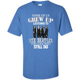 Some of us grew up listening to the beatles