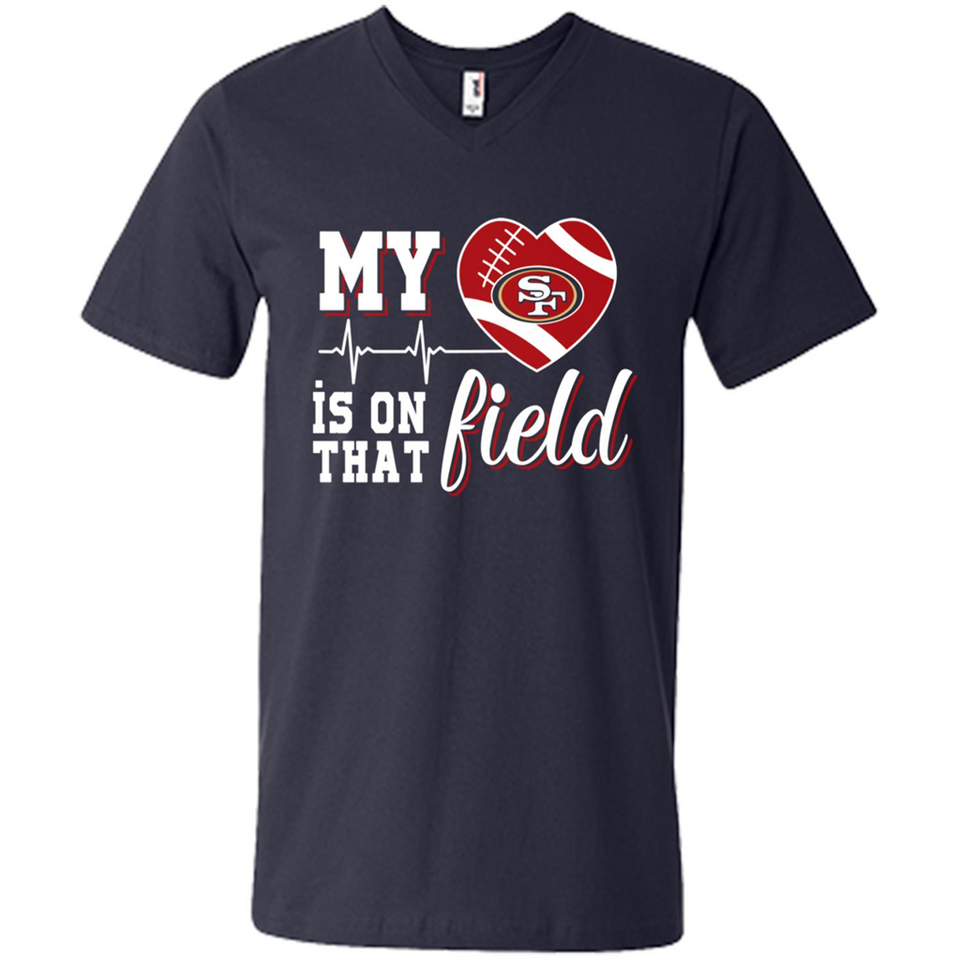 San Francisco 49ers Football My Heart is on that Field - Men's V-Neck