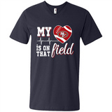 San Francisco 49ers Football My Heart is on that Field - Men's V-Neck