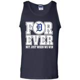 Detroit Tigers Forever For ever not just when we win - Tank Top