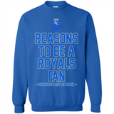 Reasons to be a Kansas City Royals Fan Complete List on Back - Sweatshirt