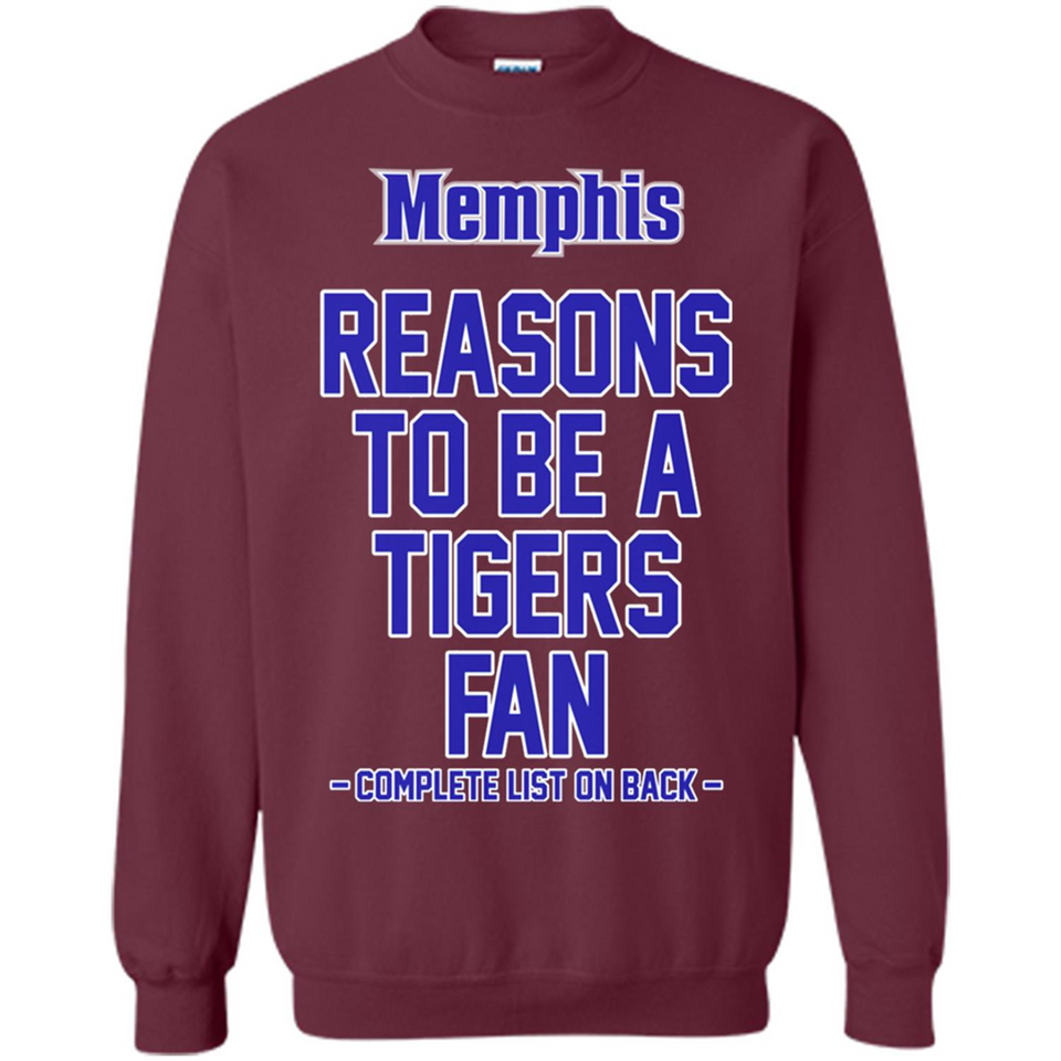 Reasons to be a Memphis Tigers Fan Complete List on Back - Sweatshirt