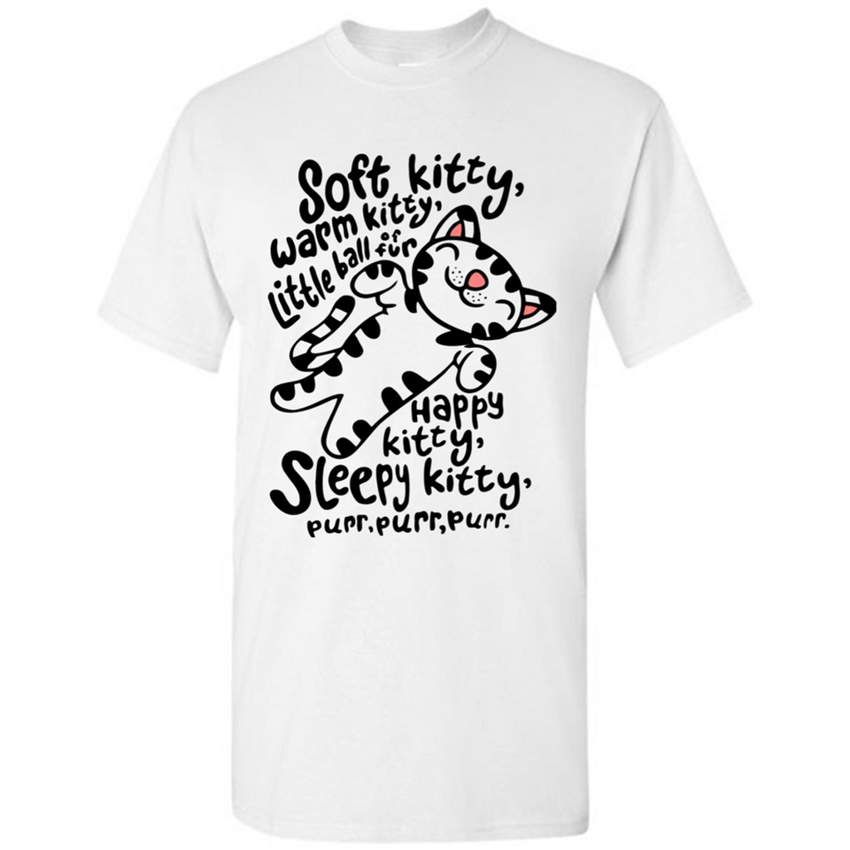 Soft kitty warm kitty little ball of fur - Shirt