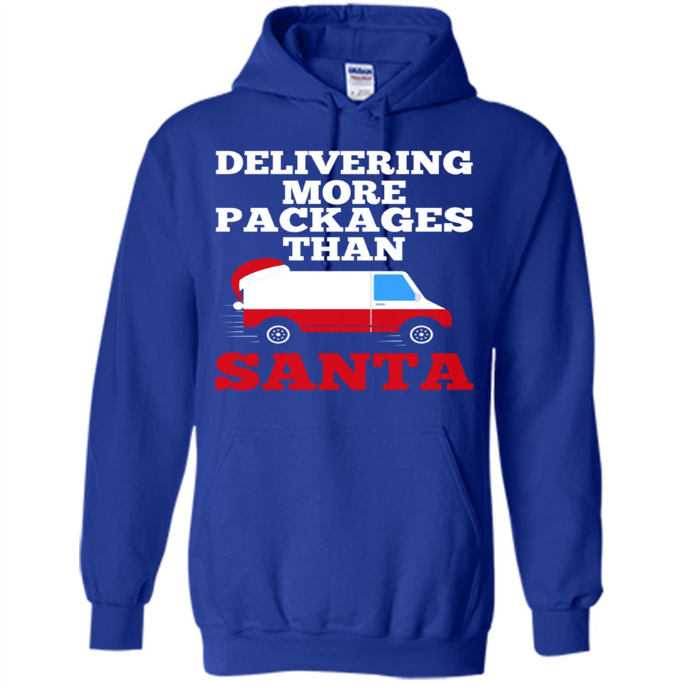 Delivering More Packages Than Santa Shirt - Postal Gift - Hoodie