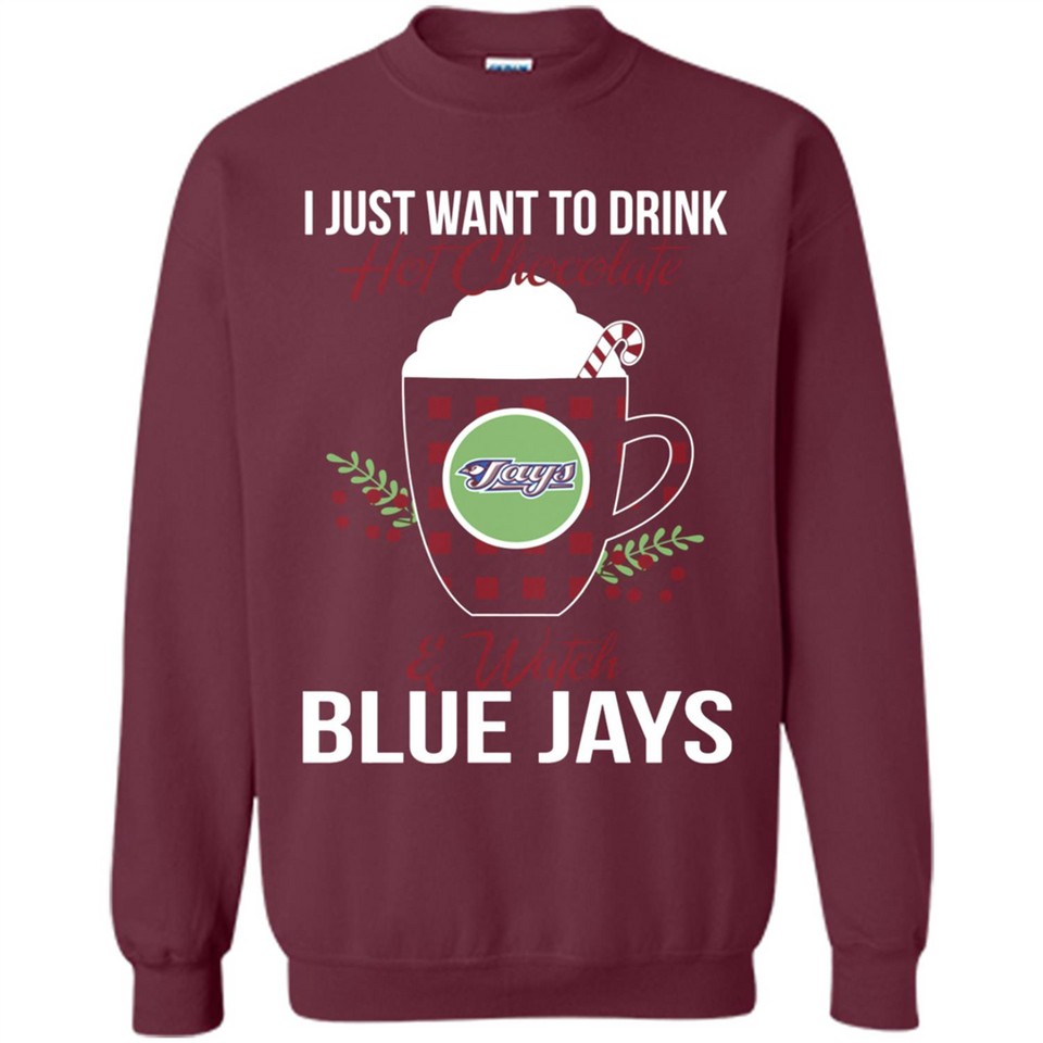 I Just Want To Drink Hot Chocolate & Watch Toronto Blue Jays Ugly Christmas Sweater PINGPONG