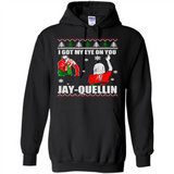 I Got My Eye On You Jay-quellin - Hoodie