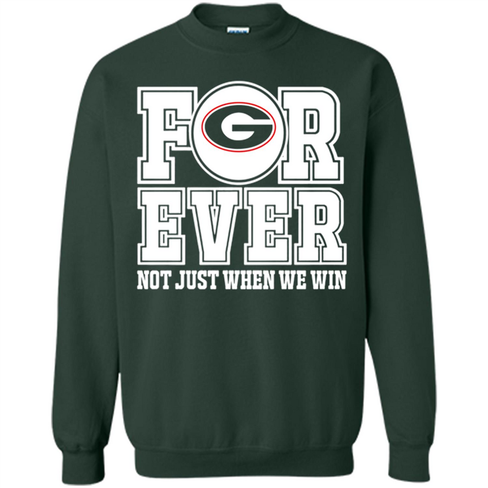 Georgia Bulldogs Forever For ever not just when we win - Sweatshirt