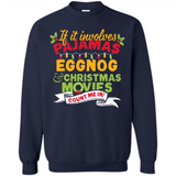 Pajamas, Eggnog and Christmas Movies Count Me In - Sweatshirt