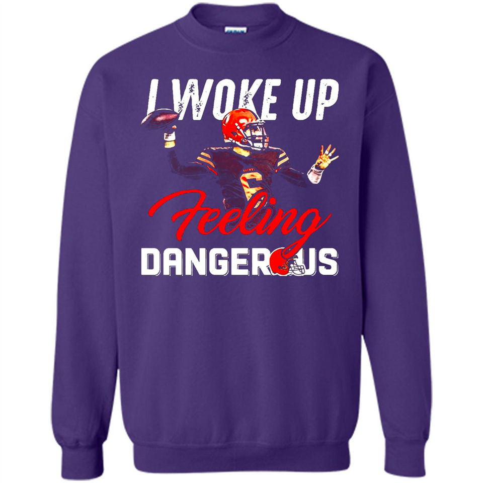 I woke up feeling dangerous - Sweatshirt
