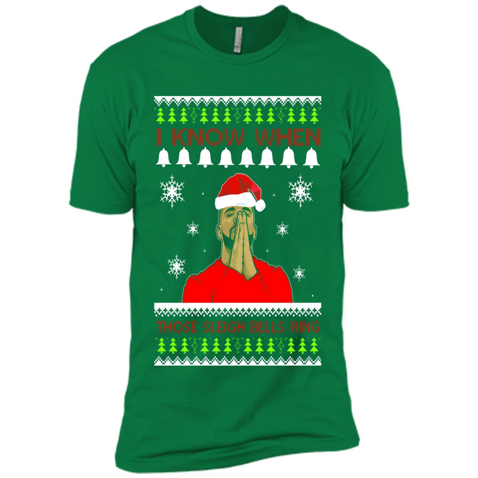 Drake I Know When Those Sleigh Bells Ring Christmas - Premium Short Sleeve T-Shirt