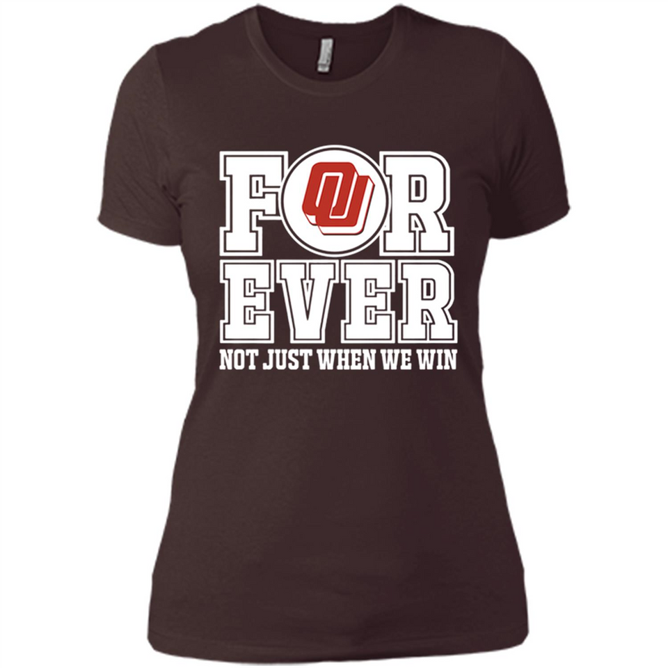 Oklahoma Sooners Forever For ever not just when we win - Ladies' Boyfriend T-Shirt