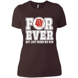 Oklahoma Sooners Forever For ever not just when we win - Ladies' Boyfriend T-Shirt