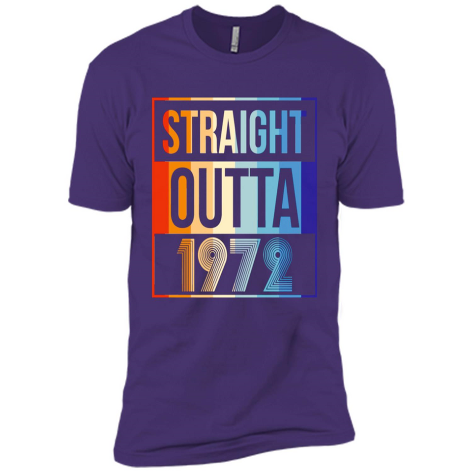 Retro Straight Outta 1972 46 Years Old - Premium Short Sleeve T-Shirt