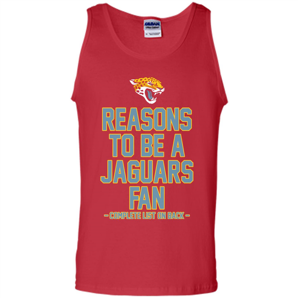 Reasons to be a Jacksonville Jaguars Fan Complete List on Back - Tank Top