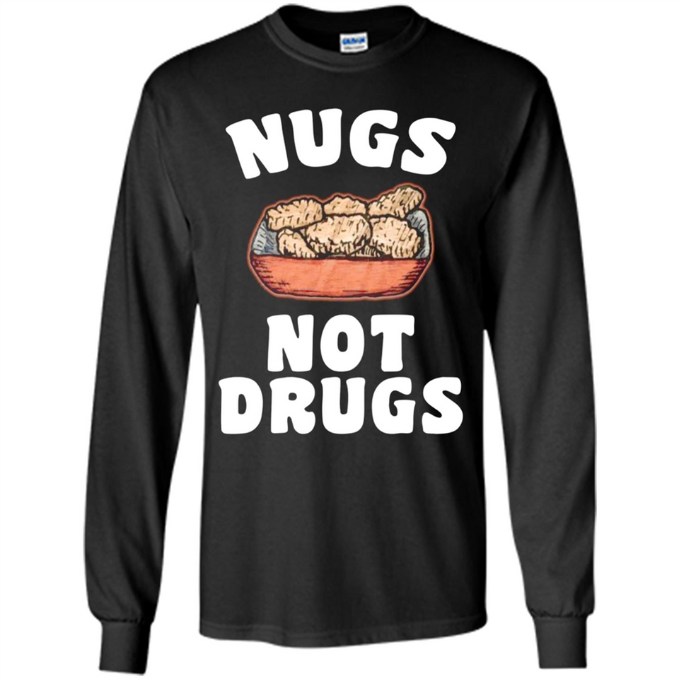 Nugs Not Drugs - Long Sleeve T-Shirt