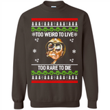 Too weird to live too rare to die Christmas - Sweatshirt