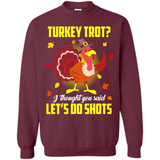 Turkey Thanksgiving I Thought You Said Let's Do Shots