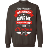 My Favorite Daughter Gave Me This Shirt For Christmas Gift - Sweatshirt