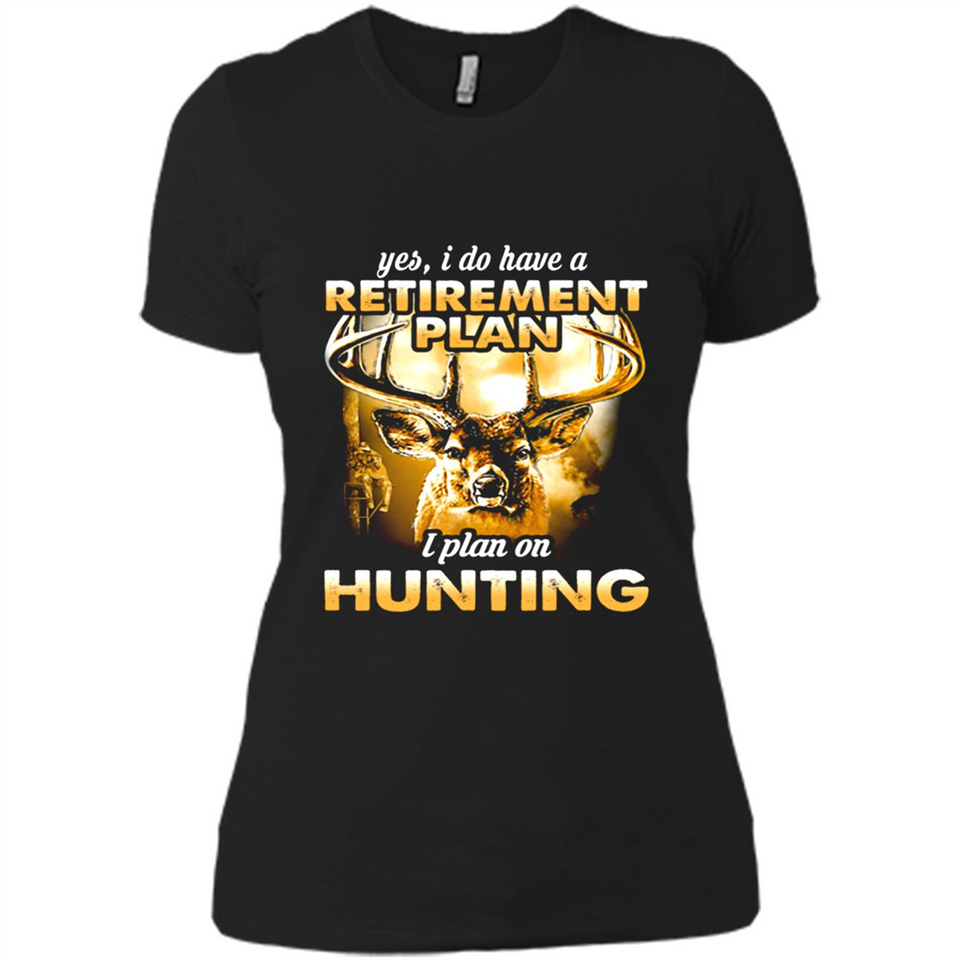 Yes I Do Have A Retirement Plan I Plan On Hunting Christmas PINGPONG