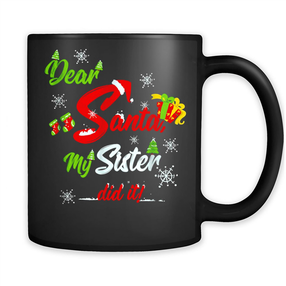 Dear Santa My Sister Did It Christmas