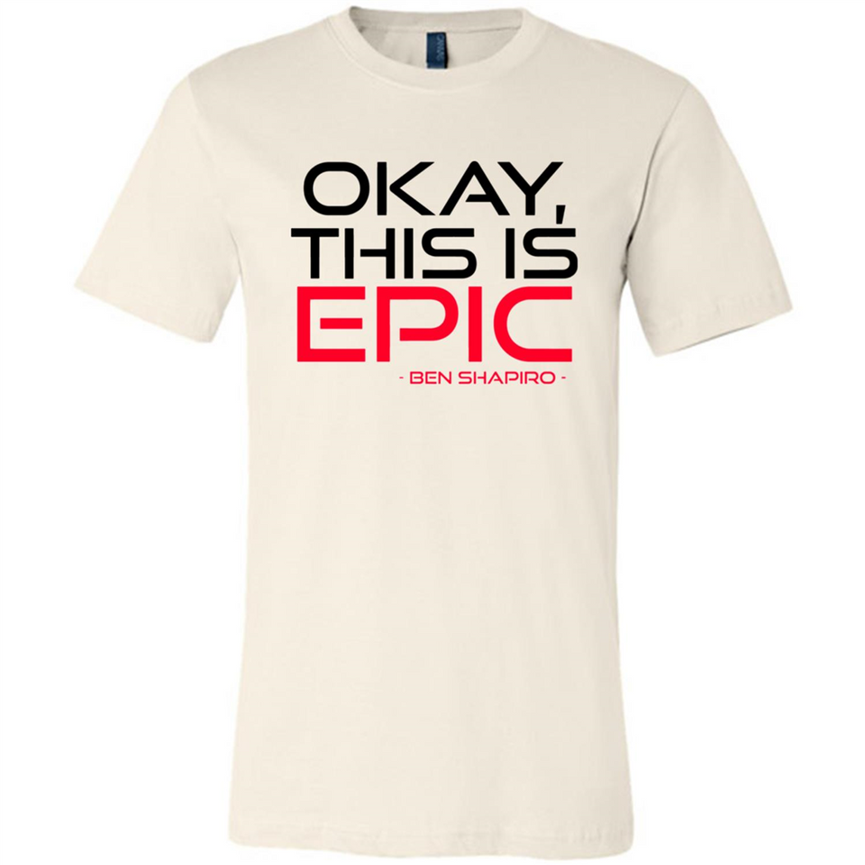 Okay, This is Epic' Ben Shapiro Quote - Canvas Unisex T-Shirt