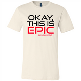 Okay, This is Epic' Ben Shapiro Quote - Canvas Unisex T-Shirt