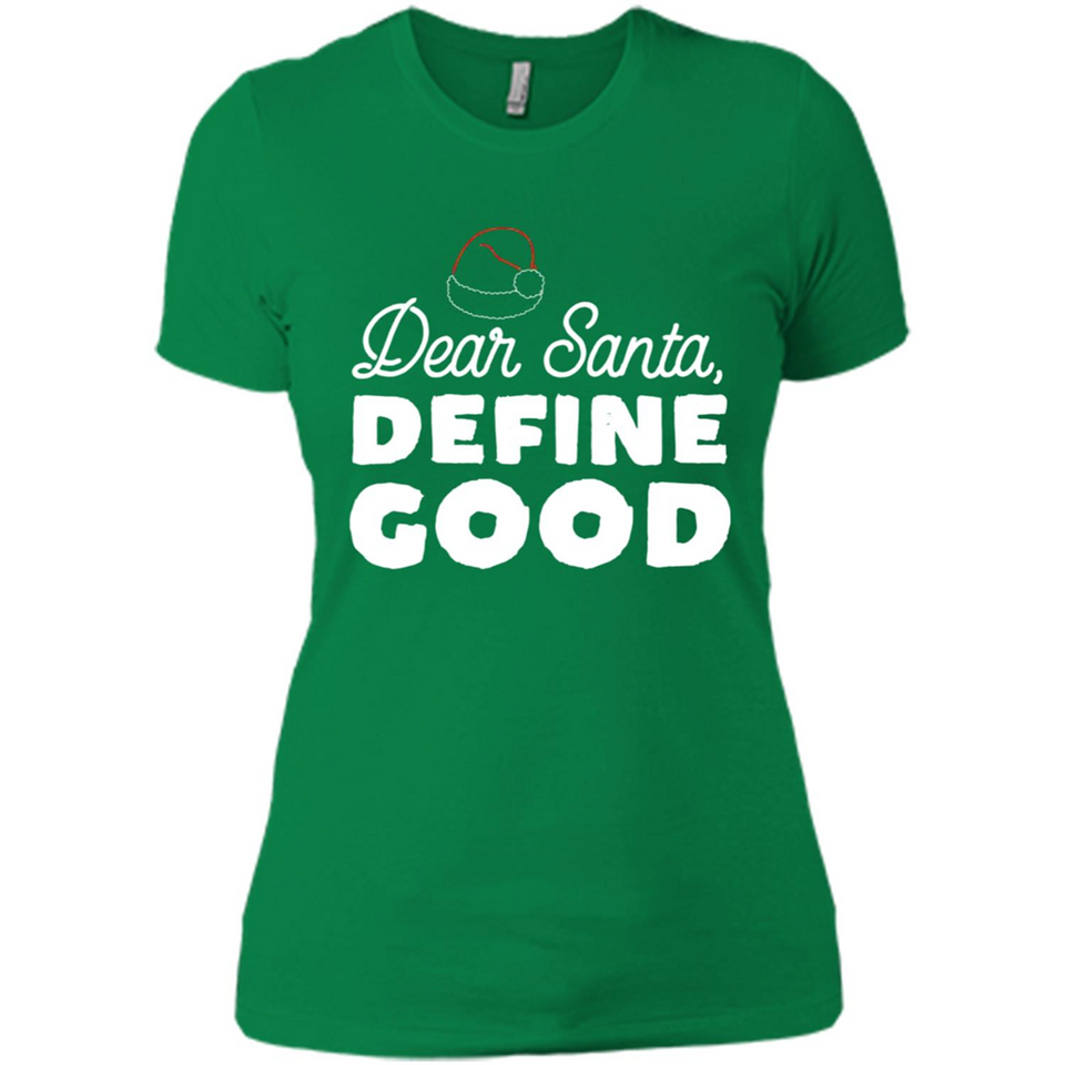 Dear Santa Define Good Christmas - Ladies' Boyfriend T-Shirt