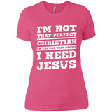 I'm The One That Known I Need Jesus - Ladies' Boyfriend T-Shirt