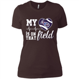 Tennessee Titans Football My Heart is on that Field - Ladies' Boyfriend T-Shirt
