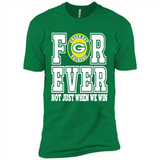 Green Bay Packers Forever For ever not just when we win - Premium Short Sleeve T-Shirt