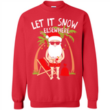Let It Snow Elsewhere - Sweatshirt