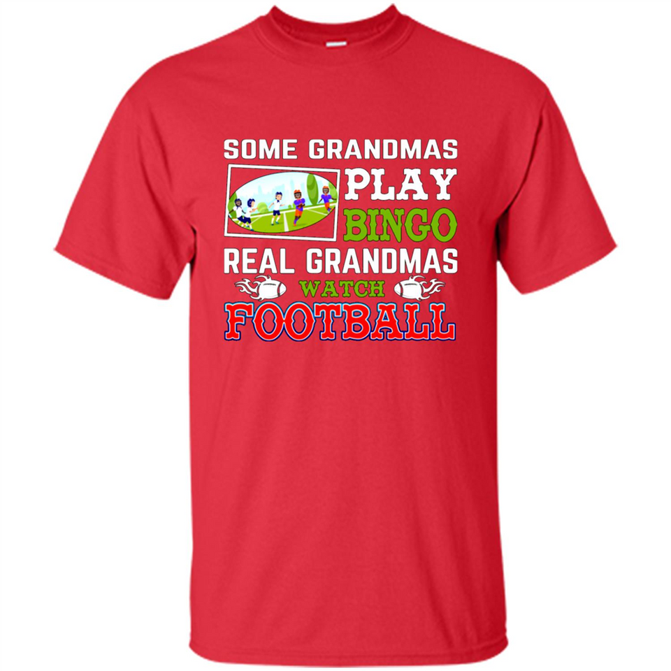 Some Grandmas Play Bingo Real Grandmas Watch Football