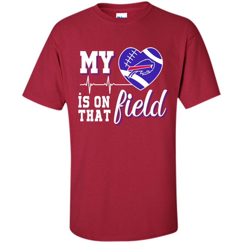 Buffalo Bills Football My Heart is on that Field - Shirt
