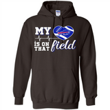 Buffalo Bills Football My Heart is on that Field - Hoodie