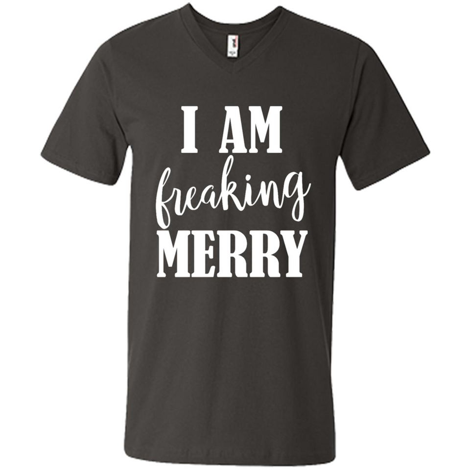 I Am Freaking Merry Funny Festive Winter Holiday - Men's V-Neck