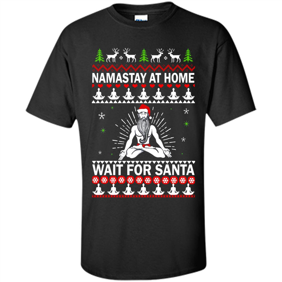 Namastay at home and wait for Santa Christmas - Shirt