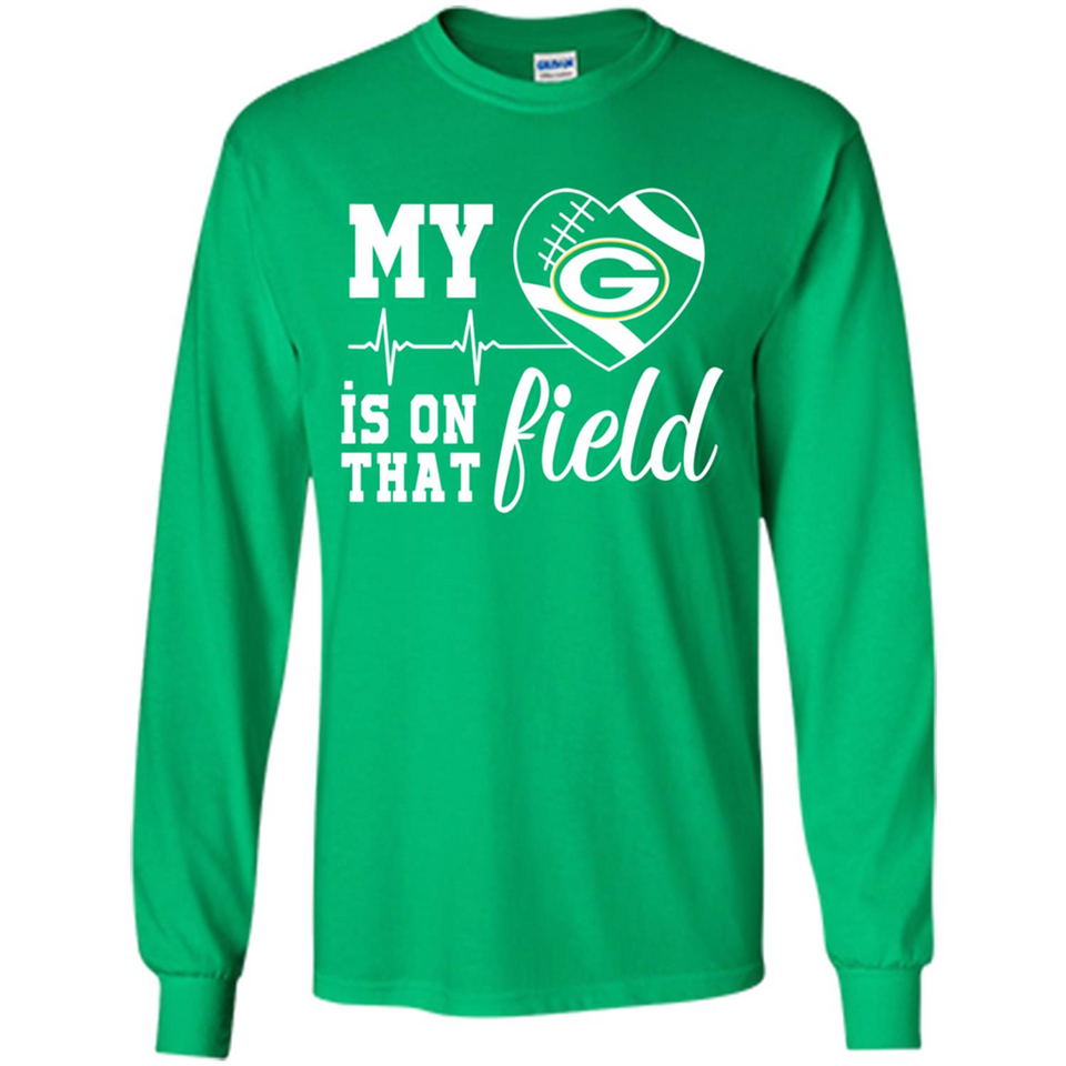 Green Bay Packers Football My Heart is on that Field - Long Sleeve T-Shirt