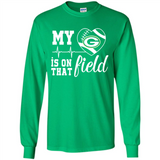 Green Bay Packers Football My Heart is on that Field - Long Sleeve T-Shirt