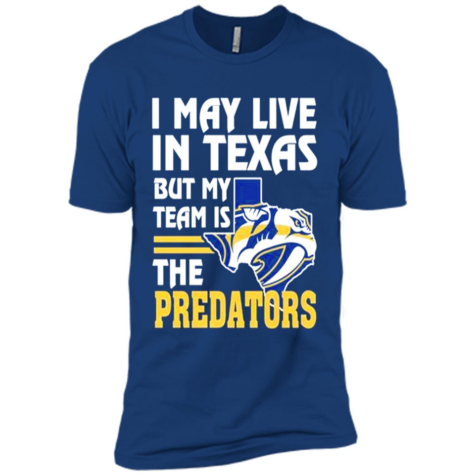 I May Live In Texas But My Team Is The Predators - Premium Short Sleeve T-Shirt