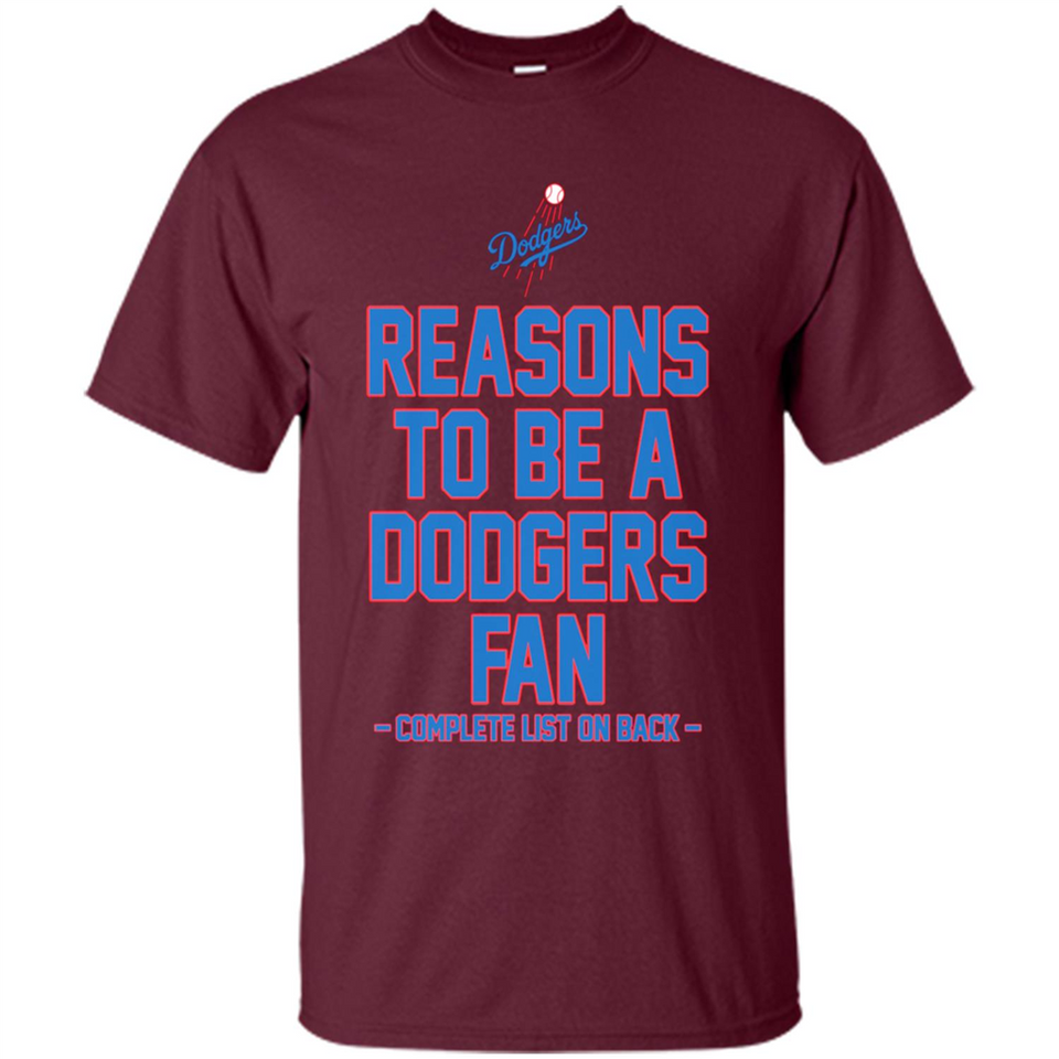 Reasons to be a Los Angeles Dodgers Fan Complete List on Back - Shirt
