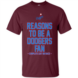 Reasons to be a Los Angeles Dodgers Fan Complete List on Back - Shirt