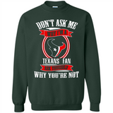 Don't Ask Me Why I'm A Houston Texans Fan Ask Yourself